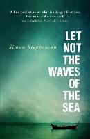 Let Not the Waves of the Sea (Paperback)