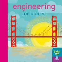 Engineering for Babies - Baby 101 (Board book)