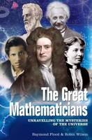 The Great Mathematicians: Unravelling the Mysteries of the Universe (Paperback)