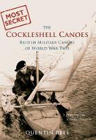 The Cockleshell Canoes: British Military Canoes of World War Two (Paperback)