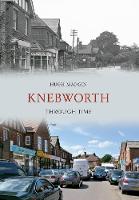 Knebworth Through Time - Through Time (Paperback)