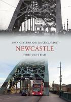 Newcastle Through Time - Through Time (Paperback)