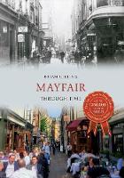 Mayfair Through Time - Through Time (Paperback)