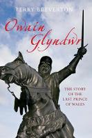 Owain Glyndwr: The Story of the Last Prince of Wales (Paperback)