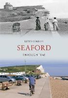 Seaford Through Time - Through Time (Paperback)