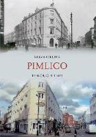 Pimlico Through Time - Through Time (Paperback)