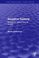 Sensation Seeking (Psychology Revivals): Beyond the Optimal Level of Arousal - Psychology Revivals (Paperback)