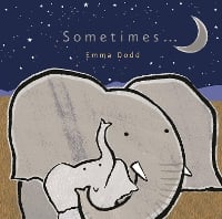 Sometimes... - Emma Dodd Series (Board book)