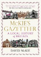 Mckie's Gazetteer: A Local History of Britain (Paperback)