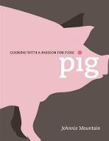 Pig: Cooking with a Passion for Pork (Hardback)