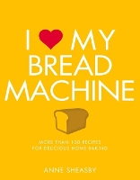 I Love My Bread Machine (Paperback)