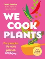 We Cook Plants: For people. For the planet. With joy.  (Hardback)