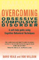 Overcoming Obsessive Compulsive Disorder: A self-help guide using cognitive behavioural techniques (Paperback)