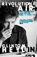 Revolution in the Air: The Songs of Bob Dylan 1957-1973 (Paperback)