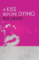 A Kiss Before Dying: Introduction by Chelsea Cain (Paperback)