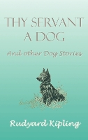 Thy Servant a Dog and Other Dog Stories (Hardback)