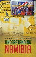Understanding Namibia: The Trials of Independence (Hardback)