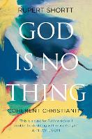 God is No Thing: Coherent Christianity (Hardback)