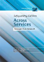 Safeguarding Children Across Services: Messages from Research - Safeguarding Children Across Services (Paperback)