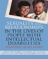 Sexuality and Relationships in the Lives of People with Intellectual Disabilities: Standing in My Shoes (Paperback)