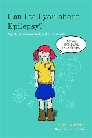 Can I tell you about Epilepsy?: A guide for friends, family and professionals - Can I tell you about...? (Paperback)