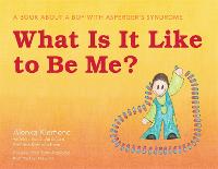 What Is It Like to Be Me?: A Book About a Boy with Asperger's Syndrome (Hardback)