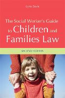 The Social Worker's Guide to Children and Families Law