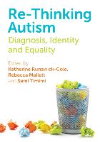 Re-Thinking Autism: Diagnosis, Identity and Equality (Paperback)