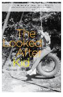 The Looked After Kid, Revised Edition: My Life in a Children's Home (Paperback)