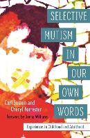 Selective Mutism In Our Own Words: Experiences in Childhood and Adulthood (Paperback)