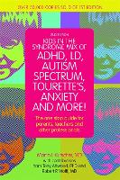 Kids in the Syndrome Mix of ADHD, LD, Autism Spectrum, Tourette's, Anxiety, and More!: The one-stop guide for parents, teachers, and other professionals (Paperback)