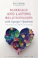 Marriage and Lasting Relationships with Asperger's Syndrome (Autism Spectrum Disorder): Successful Strategies for Couples or Counselors (Paperback)