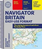 Philip's Navigator Britain Easy Use Format: (Spiral binding) - Philip's Road Atlases (Spiral bound)
