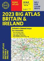 2023 Philip's Big Road Atlas Britain and Ireland: (A3 Paperback) - Philip's Road Atlases (Paperback)