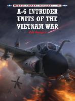 A-6 Intruder Units of the Vietnam War - Combat Aircraft (Paperback)