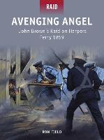 Avenging Angel: John Brown's Raid on Harpers Ferry 1859 - Raid (Paperback)