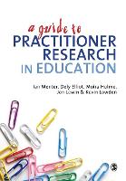 A Guide to Practitioner Research in Education (Paperback)