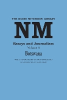 Essays and Journalism, Volume 4: Botswana - Naomi Mitchison Library 4 (Paperback)