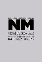 Cloud Cuckoo Land - The Naomi Mitchison Library 21 (Paperback)