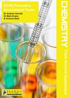 GCSE Formative Assessment Tasks Chemistry Triple Science Supplement: Containing Word Files + Site Licence - GCSE Formative Assessment Tasks (Multiple items)