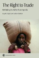 The Right to Trade: Rethinking the Aid for Trade Agenda (Paperback)