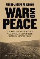 War and Peace: On the Principle and Constitution of the Rights of Peoples (Paperback)
