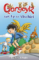 Gargoylz Get Up to Mischief (Paperback)