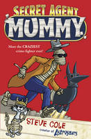Secret Agent Mummy: Book 1 - Secret Agent Mummy (Paperback)