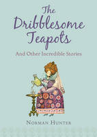 The Dribblesome Teapots and Other Incredible Stories (Paperback)
