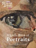 A Portrait Artist of the Year: A Little Book of Portraits: Beyond the Canvas (Hardback)