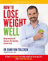 How to Lose Weight Well: Keep Weight off Forever, the Healthy, Simple Way (Paperback)