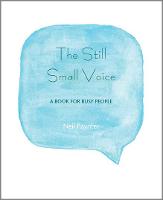 The Still Small Voice: A Book for Busy People (Paperback)