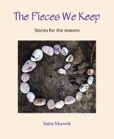 The Pieces We Keep: Stories for the seasons (Paperback)