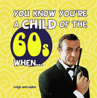 You Know You're a Child of the 60s When... - You Know You're ... (Hardback)